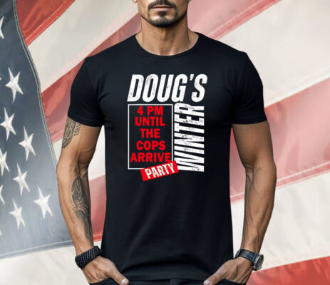 Doug’s Winter Party February Shirt
