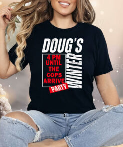 Doug’s Winter Party February Shirt