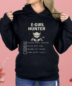 E Girl Hunter Missed Every Shuriken Ulted Into Tank Shirt