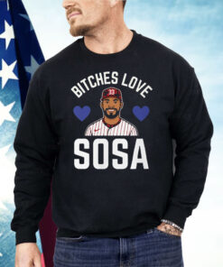Edmundo Sosa Bitches Love Sosa Philadelphia Phillies Shirt