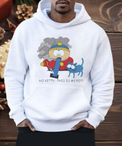 Eric Cartman No Kitty This Is My Po Shirt