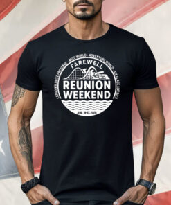 Farewell Reunion Weekend 2025 Shirt