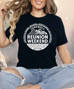 Farewell Reunion Weekend 2025 Shirt