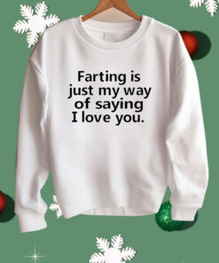Faring Is Just My Way Of Saying I Love You Shirt