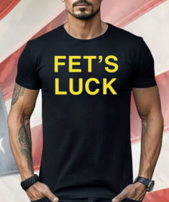 Fets Luck Spencers Shirt