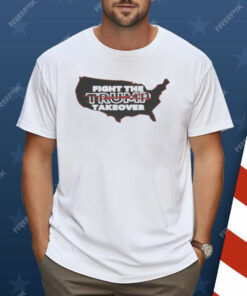 Fight The Trump Takeover Free Dc Shirt