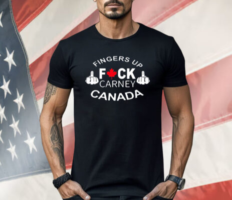 Fingers Up Fuck Carney Canada Shirt
