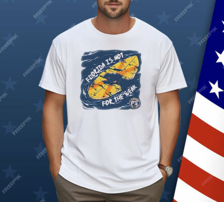 Florida Is Not For The Weak Shirt
