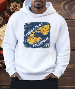 Florida Is Not For The Weak Shirt
