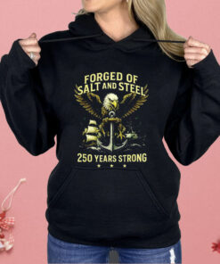 Forged Of Salt And Steel 250th Anniversary Shirt