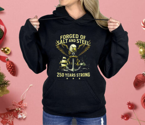Forged Of Salt And Steel 250th Anniversary Shirt