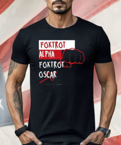 Foxtrot Alpha Foxtrot Oscar Shirt