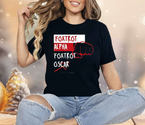 Foxtrot Alpha Foxtrot Oscar Shirt