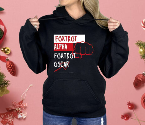 Foxtrot Alpha Foxtrot Oscar Shirt