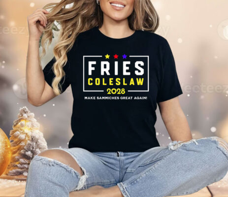Fries Coleslaw 2028 Make Sammiches Great Again Shirt