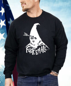 Fuck Em All Mayy Bailey Shirt