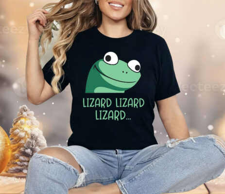 Funny Lizard Lizard Lizard Shirt