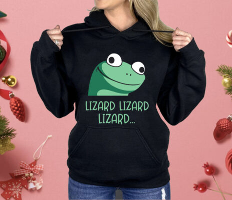 Funny Lizard Lizard Lizard Shirt