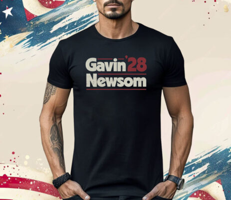 Gavin Newsom 2028 Shirt