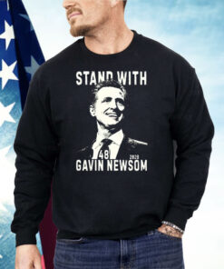 Gavin Newsom 2028 Stand Shirt