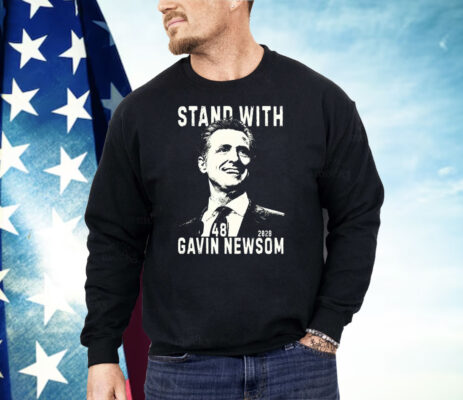 Gavin Newsom 2028 Stand Shirt 