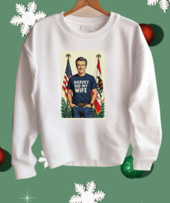 Gavin Newsom Harvey Did My Wife Shirt