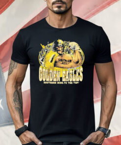Golden Eagles Southern Miss To The Top Shirt