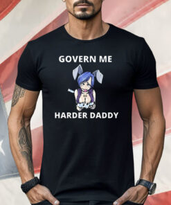 Govern Me Harder Daddy Humor Vaccine Joke Shirt