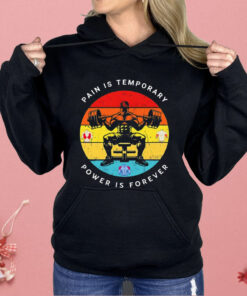 Gym Pain Is Temporary Power Is Forever Shirt
