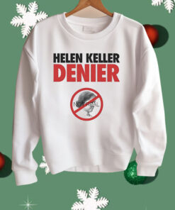 Helen Keller Denier Not Real Shirt
