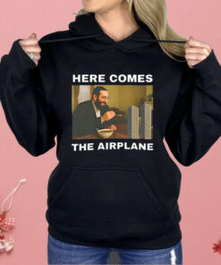 Here Comes The Airplane Meme Shirt