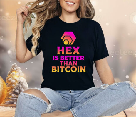 Hex Is Better Than Bitcoin Shirt