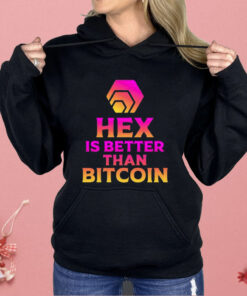 Hex Is Better Than Bitcoin Shirt