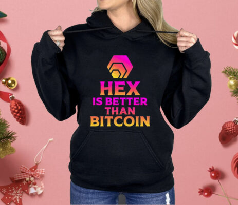 Hex Is Better Than Bitcoin Shirt