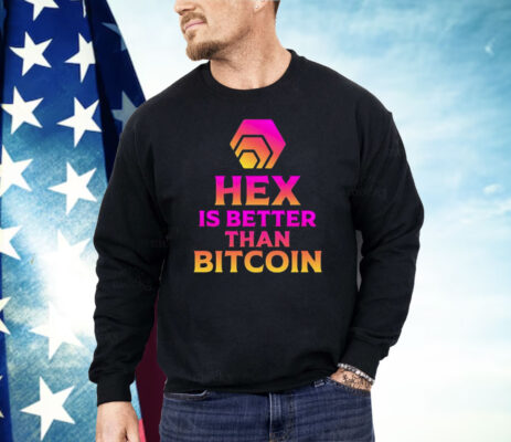 Hex Is Better Than Bitcoin Shirt