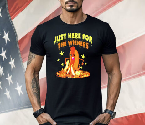 Hot Dog Just Here For The Wieners Shirt