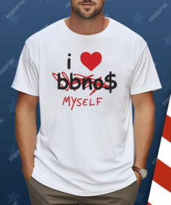 I Love Bbno$ Myself Shirt