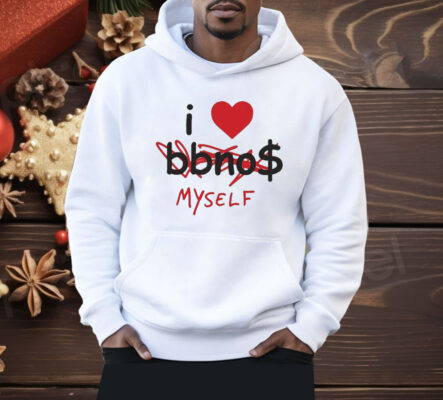I Love Bbno$ Myself Shirt