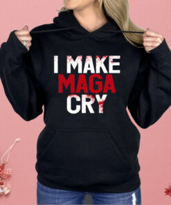 I Make MAGA Cry Shirt