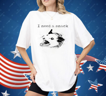I Need A Snack Meme Screaming Opossum Possum Shirt