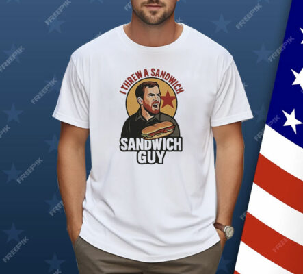 I Threw A Sandwich Guy Shirt