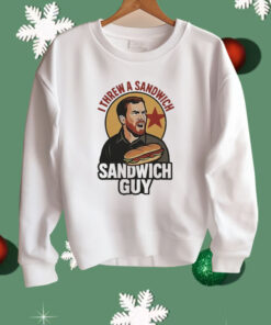 I Threw A Sandwich Guy Shirt