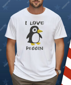 I love Pegging Penguin Shirt
