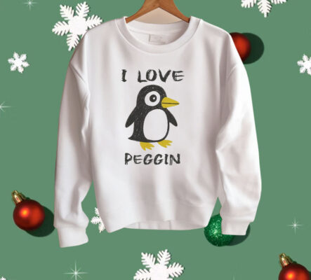 I love Pegging Penguin Shirt