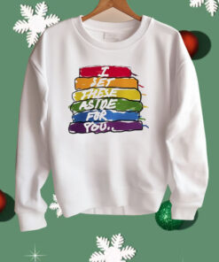 I Set These Aside For You Shirt
