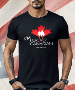 I’m Forever Canadian Living in Alberta Shirt