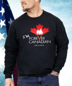 I’m Forever Canadian Living in Alberta Shirt