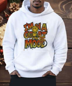 In A Great Mood Fedd The God Shirt