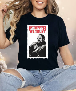In Jopper We Trust Shirt