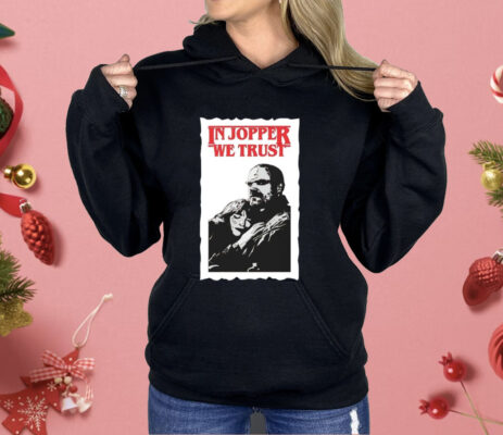 In Jopper We Trust Shirt 